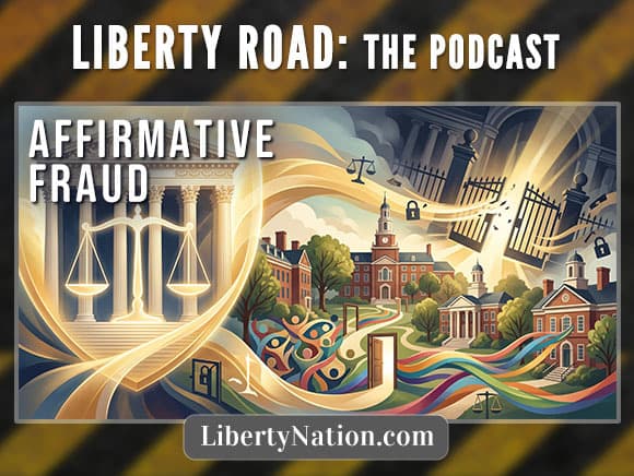 DOJ Moves Against Racist College Admins – Liberty Road: The Podcast