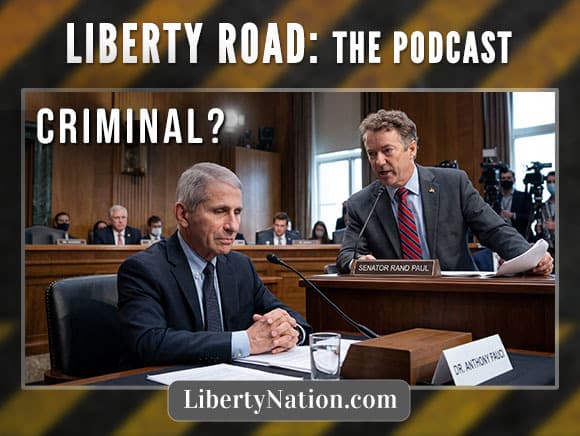 Paul vs Fauci – Liberty Road: The Podcast