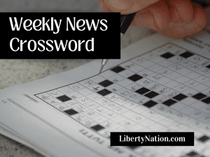 Liberty Nation News’ Weekly News Crossword – 5/23/2026