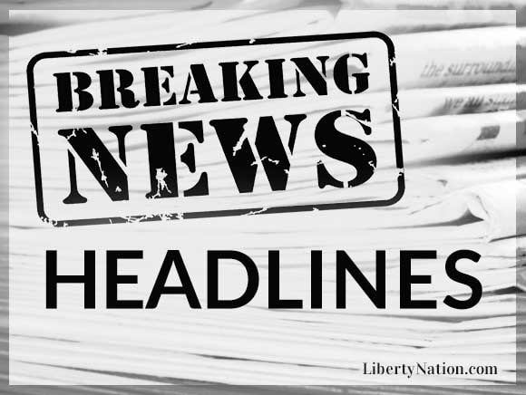 Liberty Nation News –  Breaking Headlines