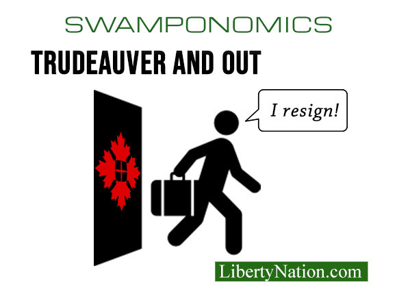 Canada Says Goodbye to Justin Trudeau – Swamponomics